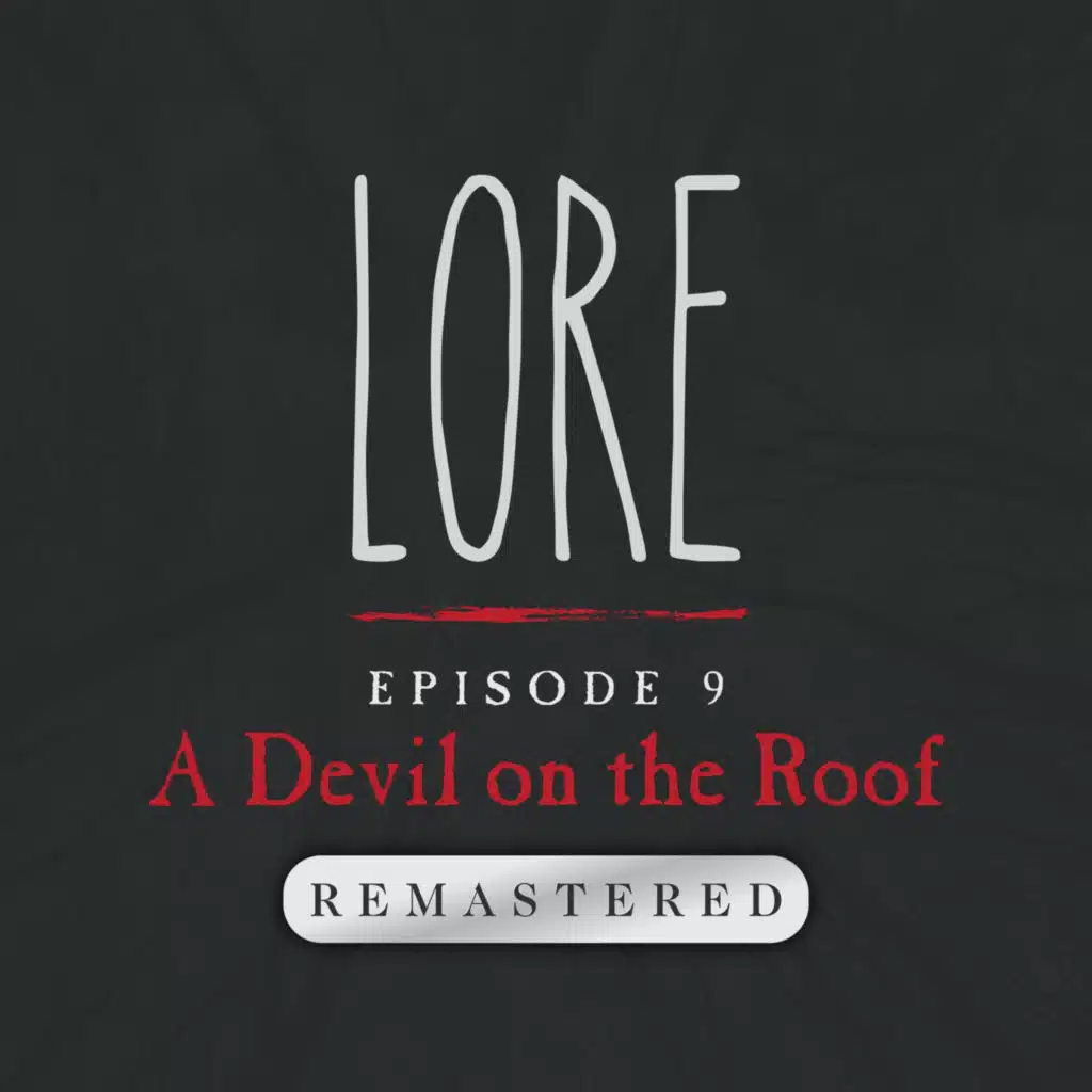 REMASTERED – Episode 9: A Devil on the Roof