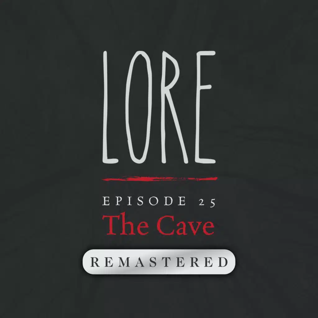 REMASTERED – Episode 25: The Cave