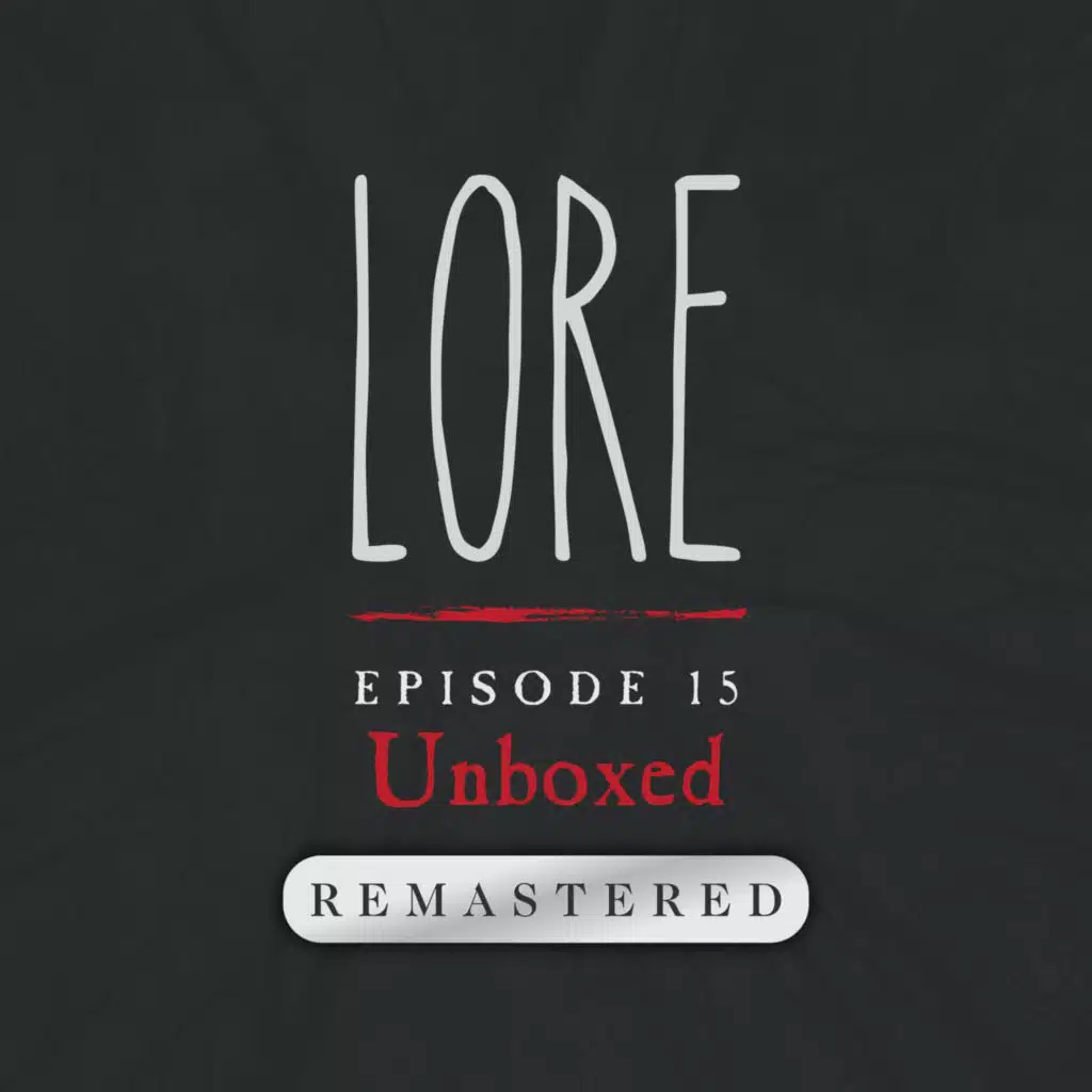 REMASTERED – Episode 15: Unboxed