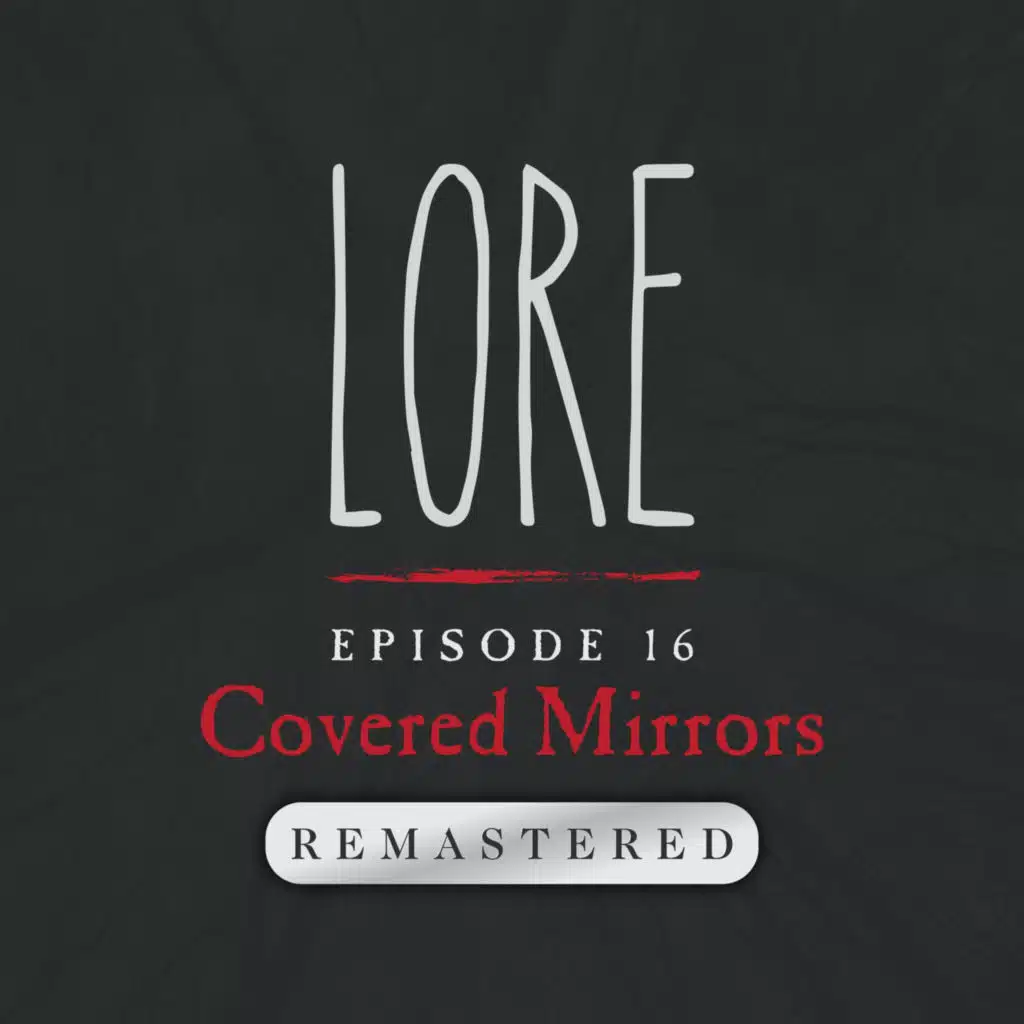 REMASTERED – Episode 16: Covered Mirrors