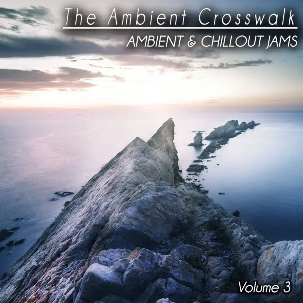 The Ambient Crosswalk, Vol. 3 (Ambient & Chillout Jams)