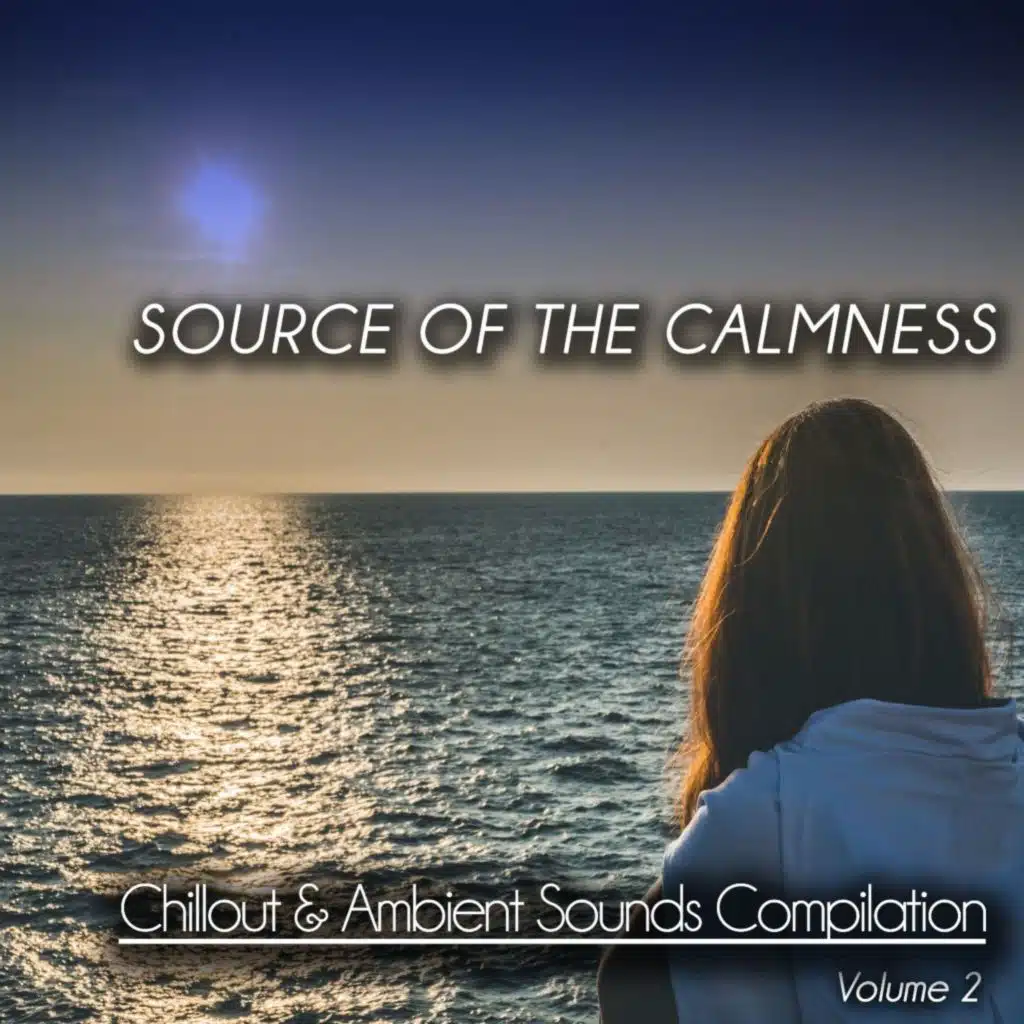 Source of the Calmness, Vol. 2 (Chill out & Ambient Sounds Compilation)