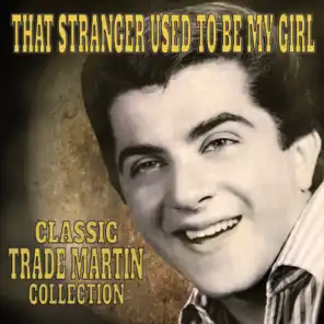That Stranger Used To Be My Girl (Classic Trade Martin Collection)