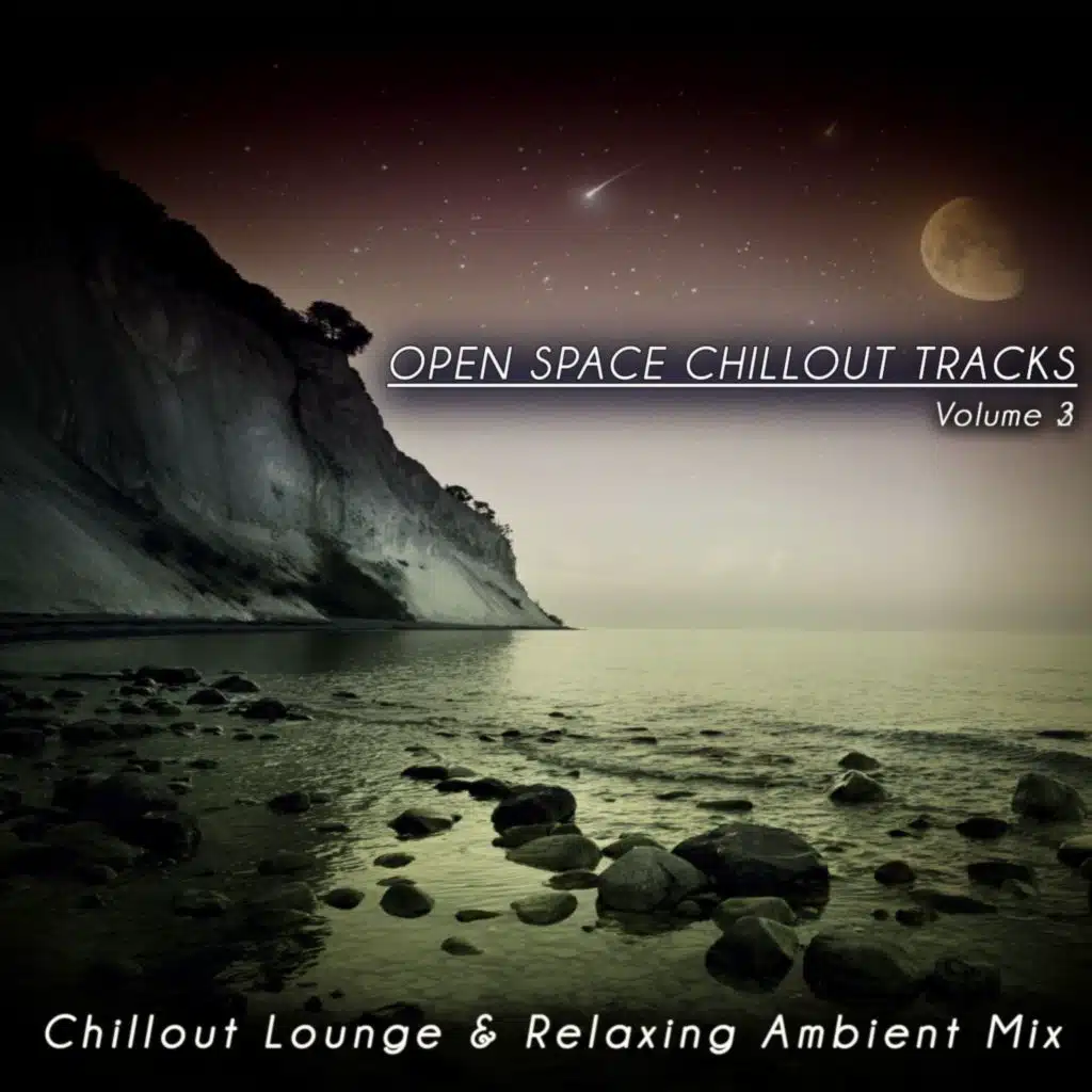 Open Space Chillout Tracks ,Vol. 3 (Chillout Lounge & Relaxing Ambient Mix)
