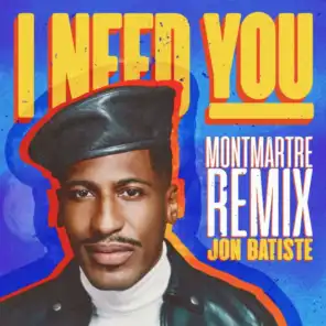 I NEED YOU (Montmartre Remix)