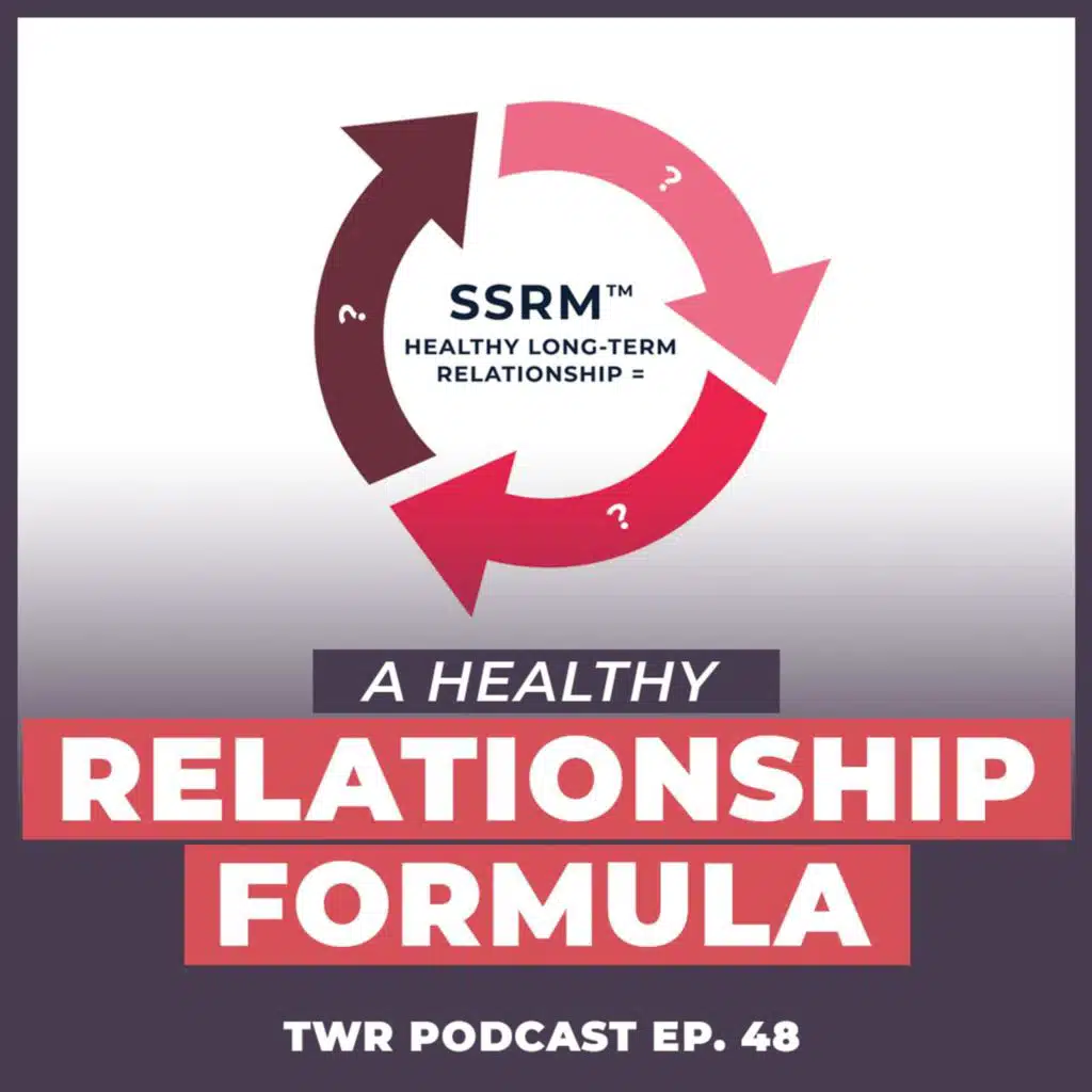 A Stupid-Simple Formula For a Healthy Relationship - 12 Week Relationships Podcast #48