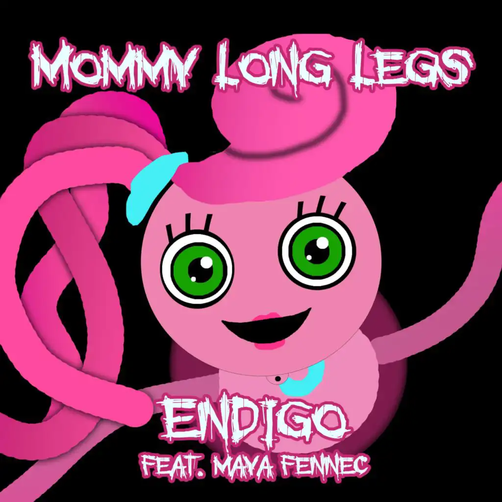Mommy Long Legs (feat. Maya Fennec)