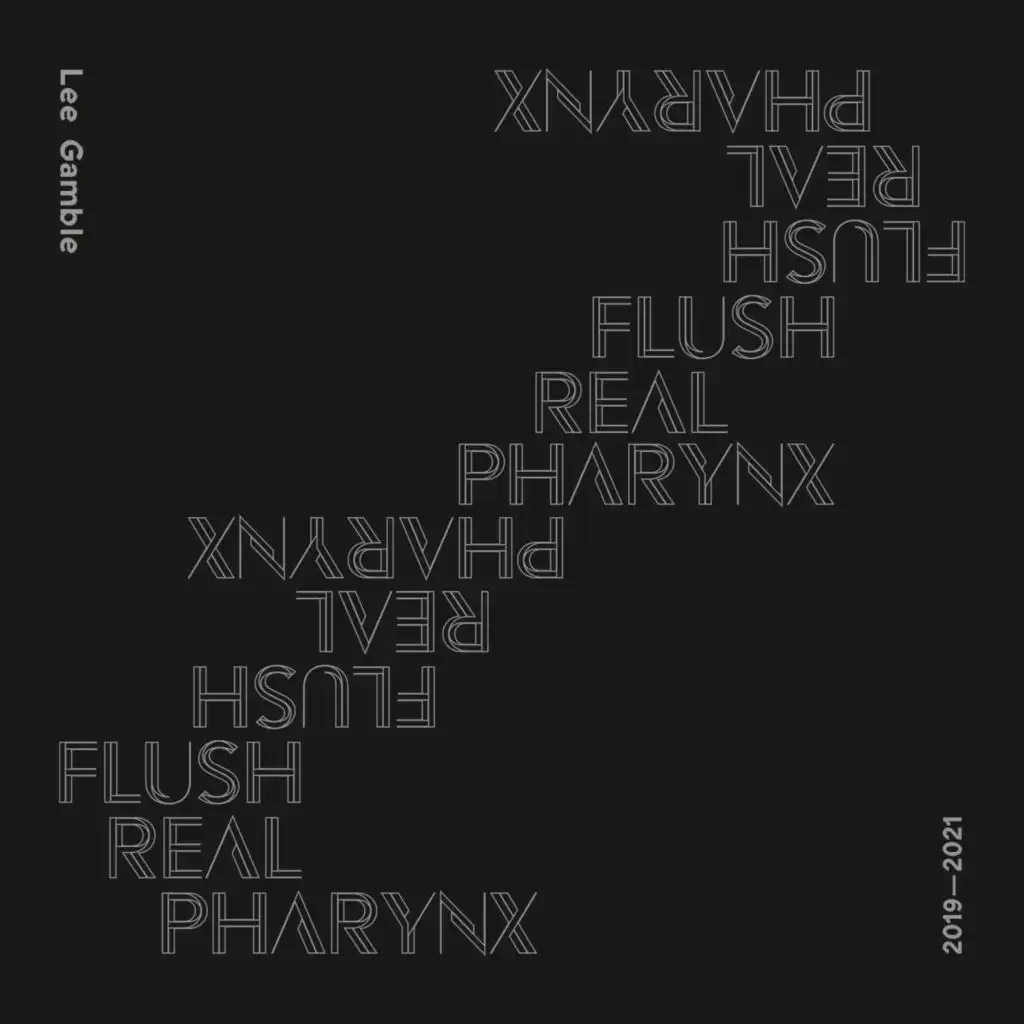 Flush Real Pharynx 2019-2021