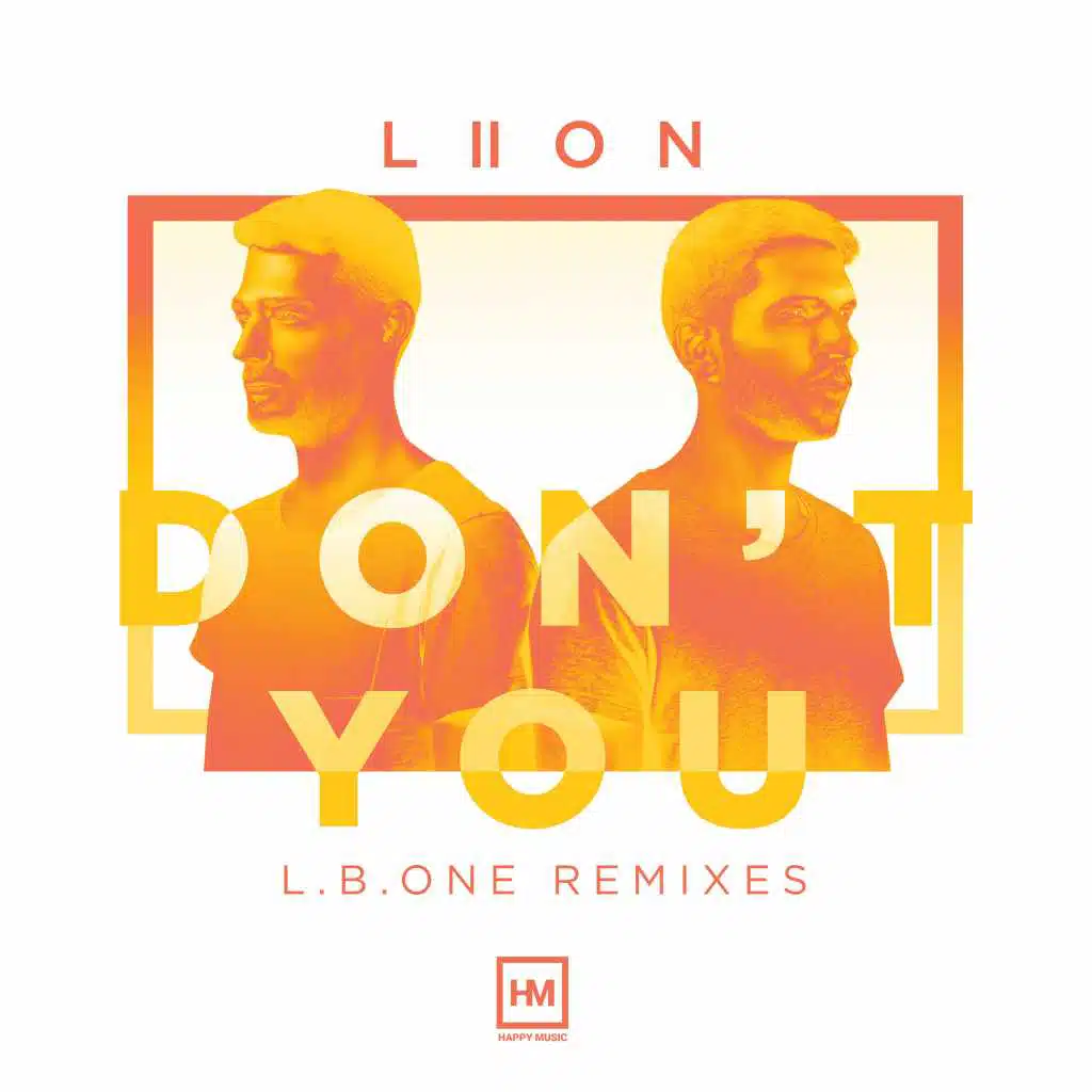 Don’t You (L.B. One Remixes)