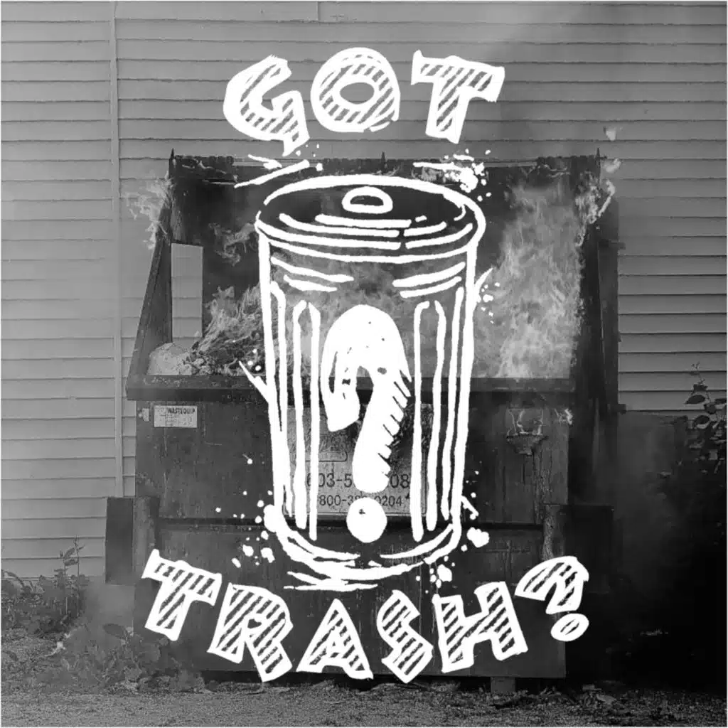 Got Trash?