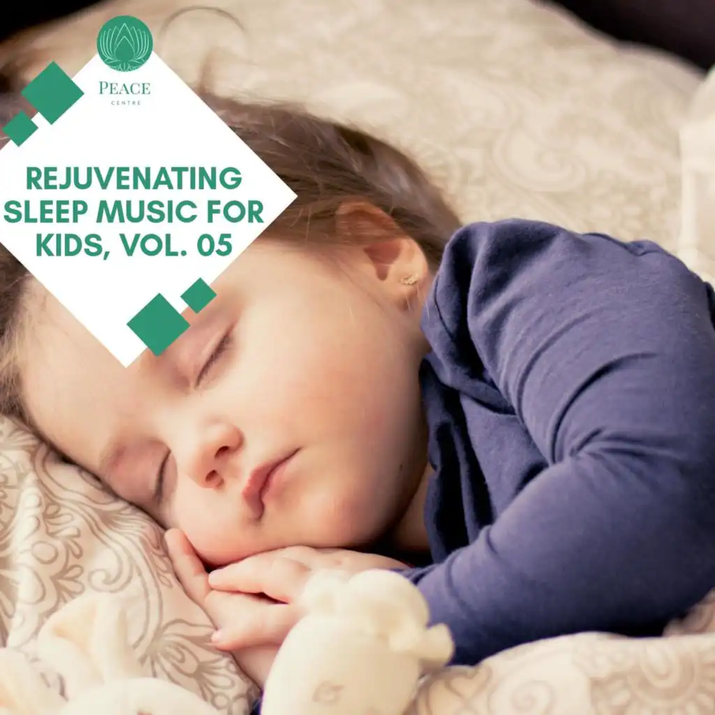 Rejuvenating Sleep Music For Kids, Vol. 05