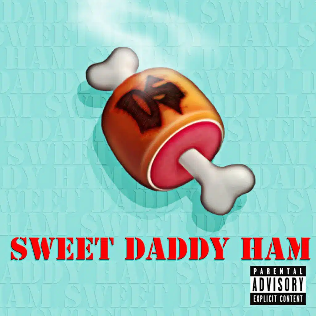 Sweet Daddy Ham