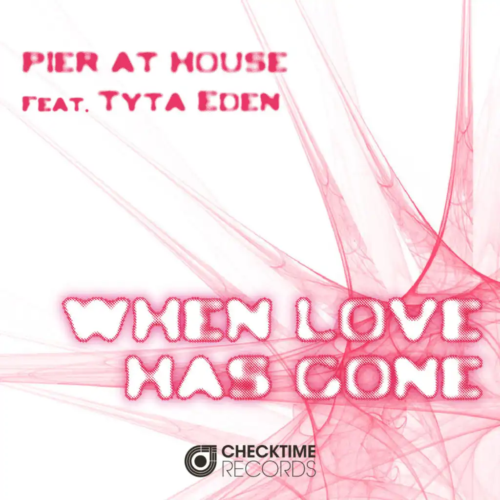 When Love Has Gone (Extended) [feat. Tyta Eden]