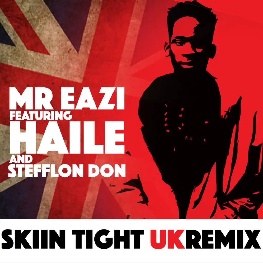 Skin Tight (UK Remix) [feat. Stefflon Don & Haile]