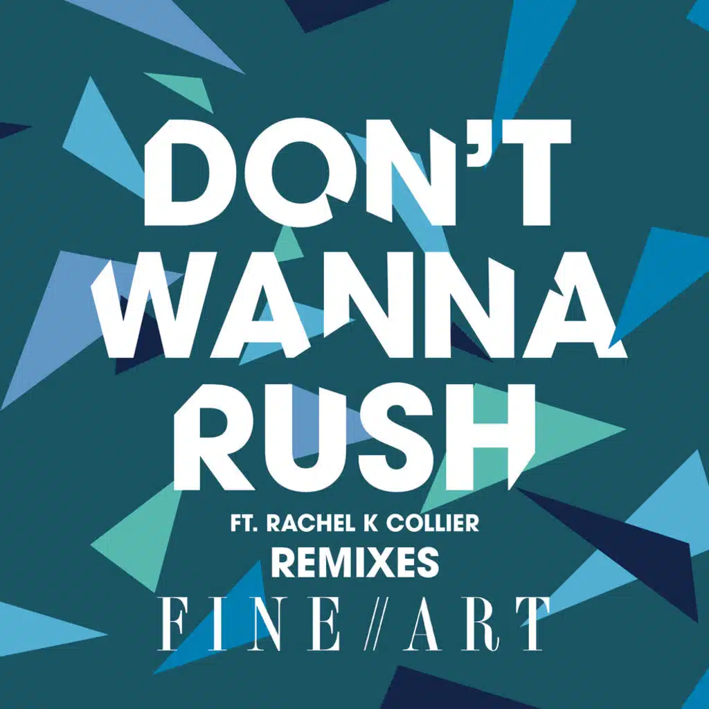 Don't Wanna Rush (Remixes) [feat. Rachel K Collier]