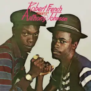 Robert French Meets Anthony Johnson (feat. The Roots Radics Band)
