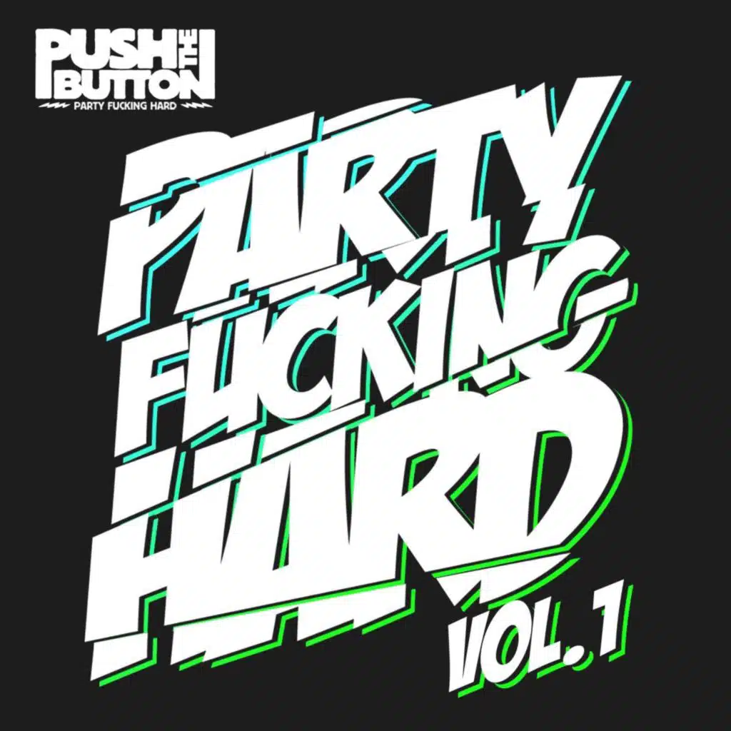 Push the Button - Party Fucking Hard, Vol. 1