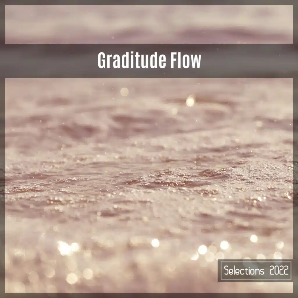 Graditude Flow Selections 2022