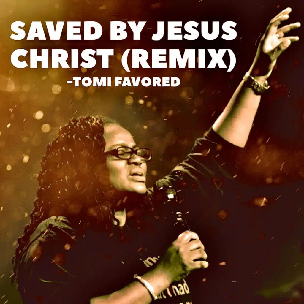 Saved By Jesus Christ (Remix)