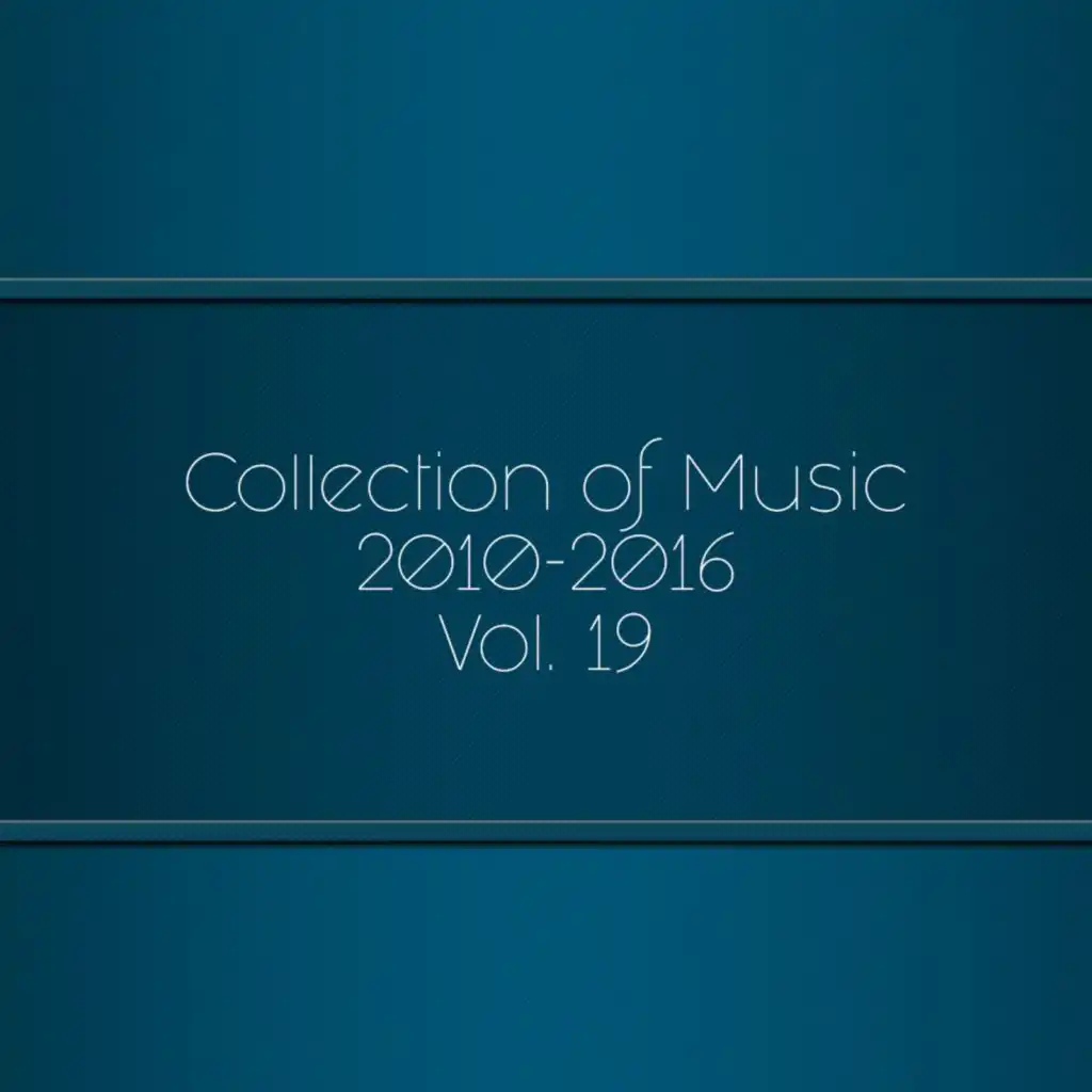 Collection of Music 2010-2016, Vol. 19