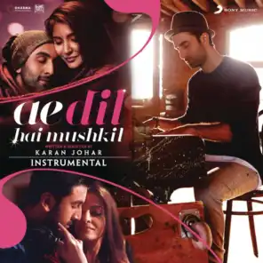 Ae Dil Hai Mushkil (Instrumental) [Original Motion Picture Soundtrack]