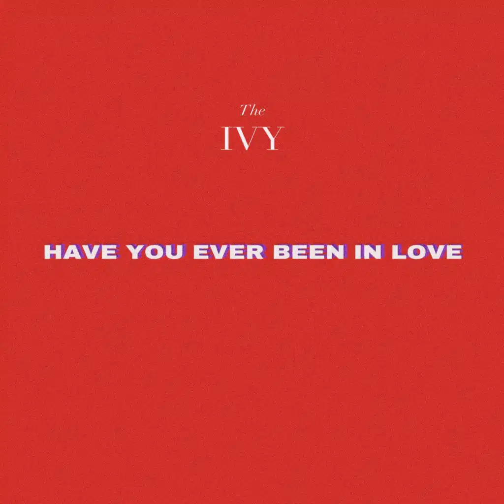 Have You Ever Been in Love