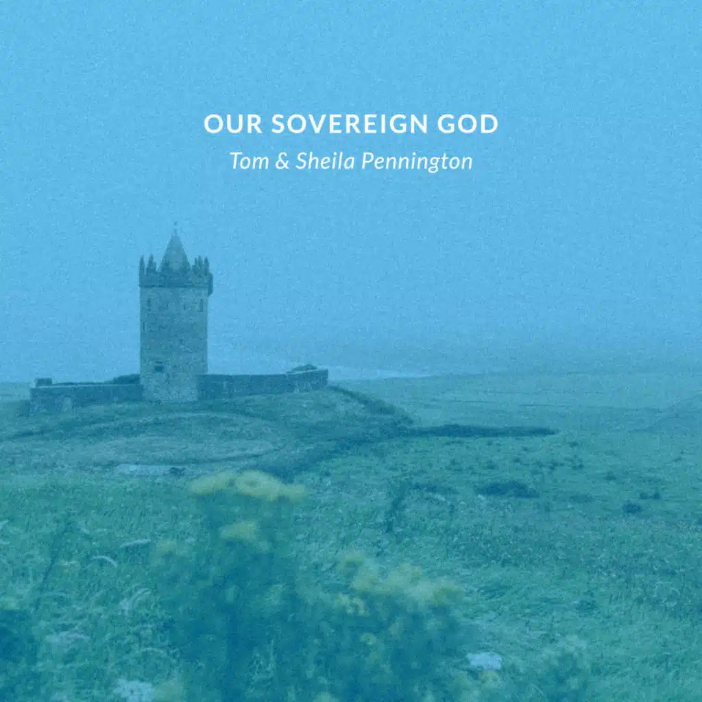 Our Sovereign God (feat. Lisa Martin) (feat. Lisa Martin)