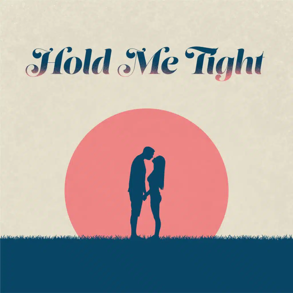 Hold Me Tight