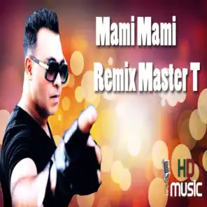Mami Mami (Remix Master T)
