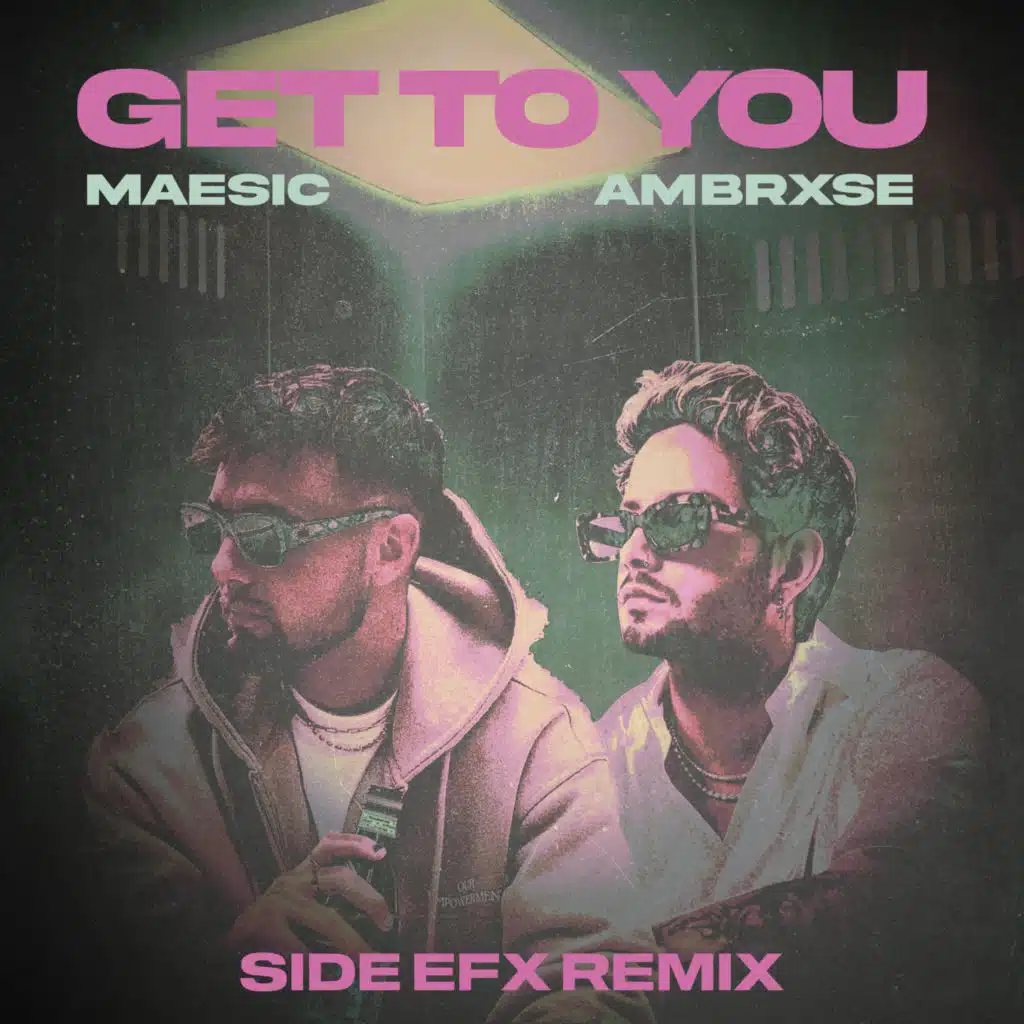 Get To You (SIDE EFX Remix)