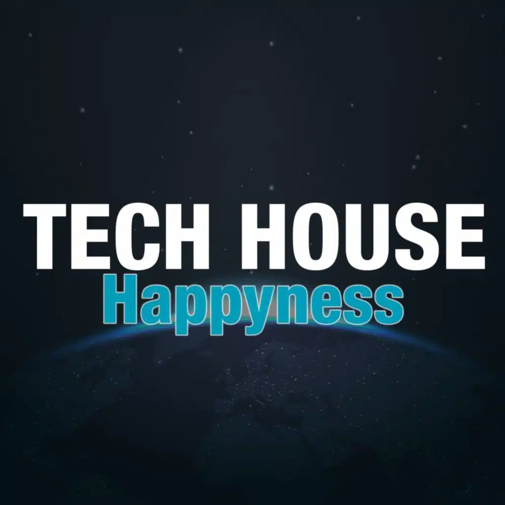 Tech House Happyness
