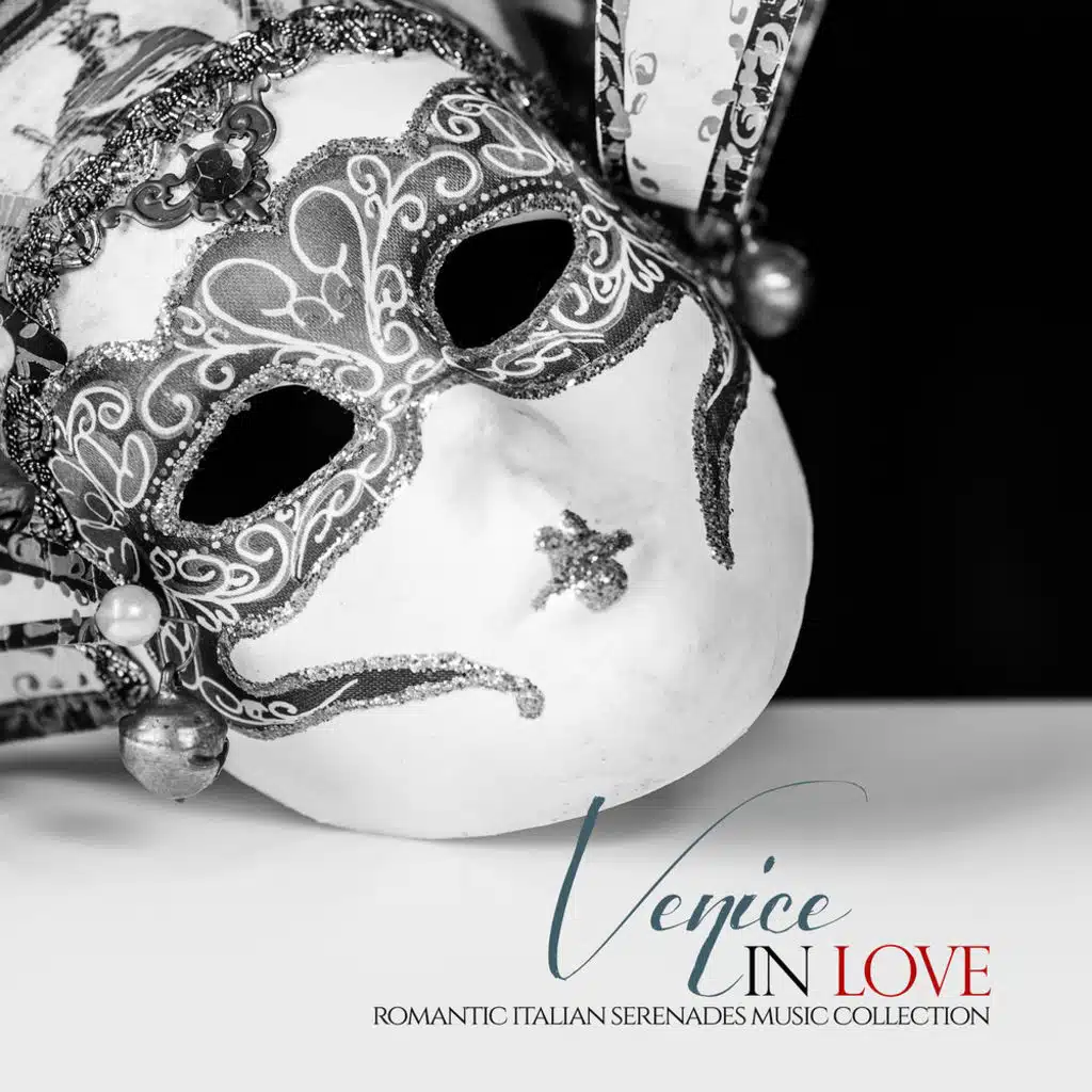 Venice In Love: Romantic Italian Serenades Music Collection