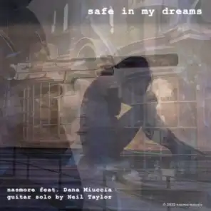 Safe in my Dreams (feat. Dana Miuccia & Neil Taylor)