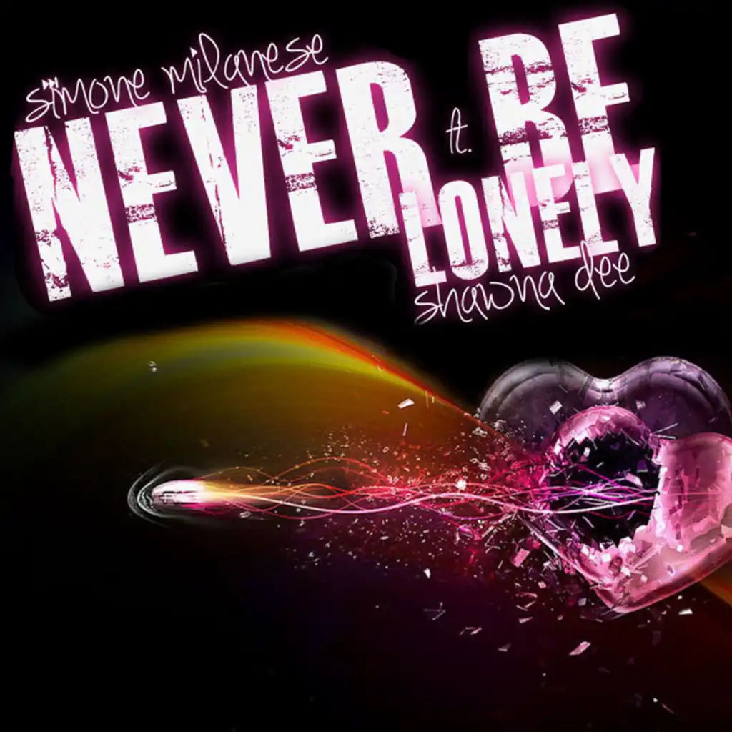 Never Be Lonely (Club Mix) [feat. Shawna Dee]