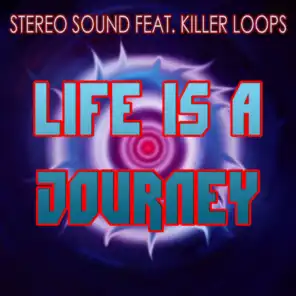 Life is a Journey (Stereo Sound Edit) [feat. Killer Loops]