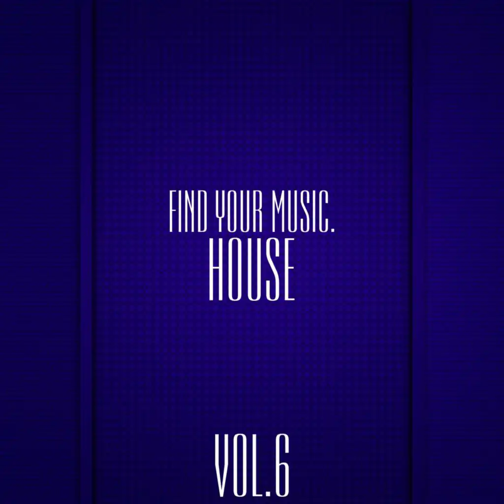 Find Your Music. House, Vol 6