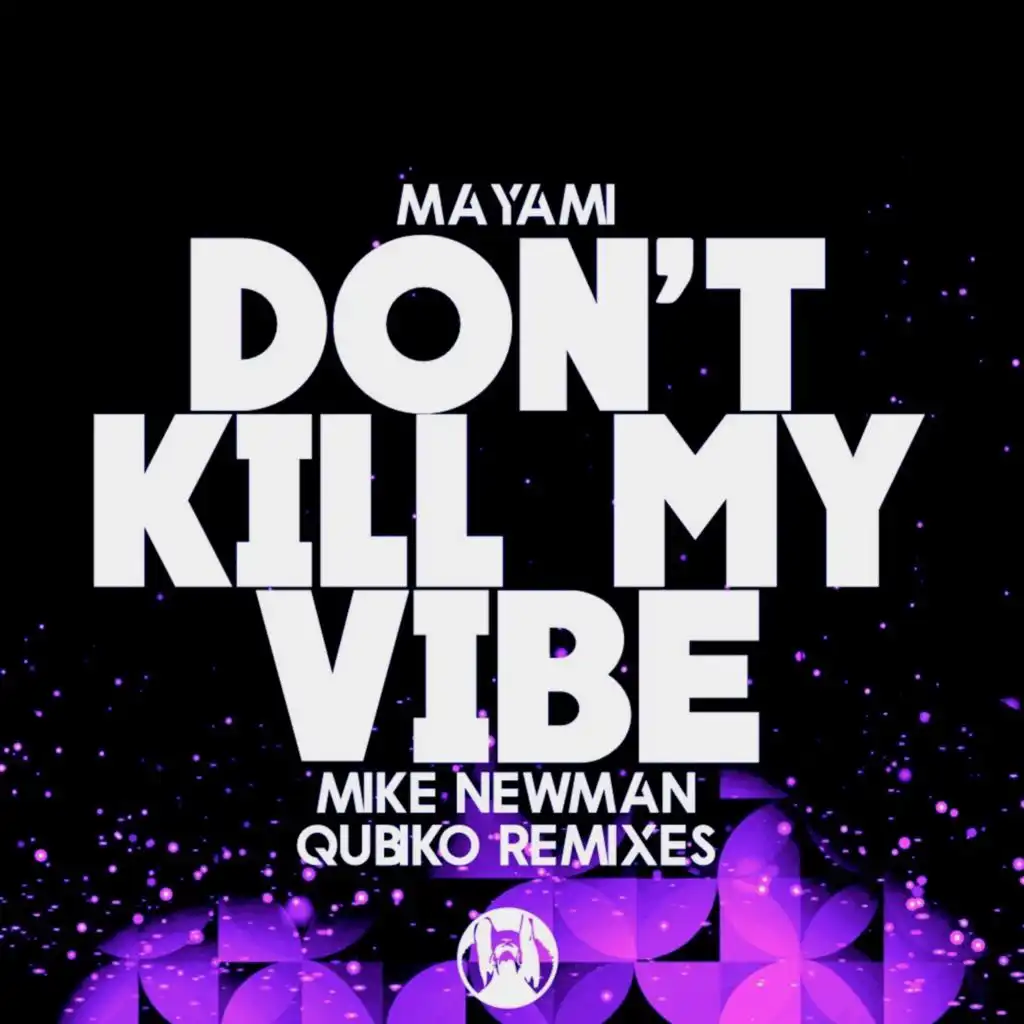 Don't Kill My Vibe (Mike Newman Remix)