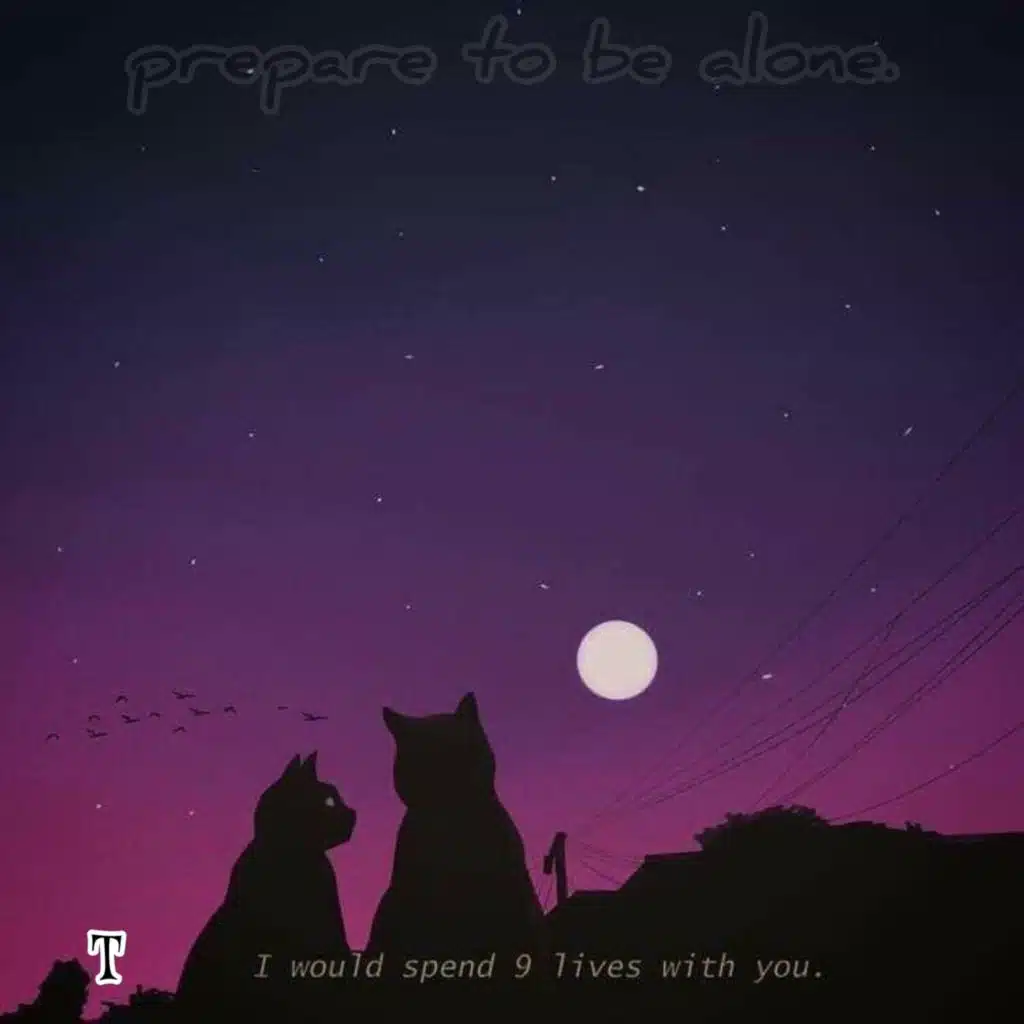 prepare to be alone