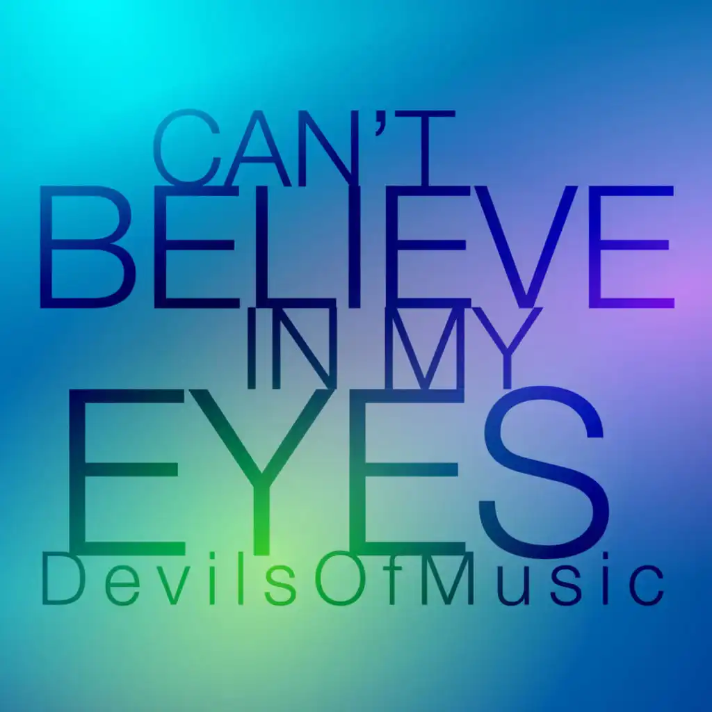 Can't Believe in My Eyes (Instrumental Mix)