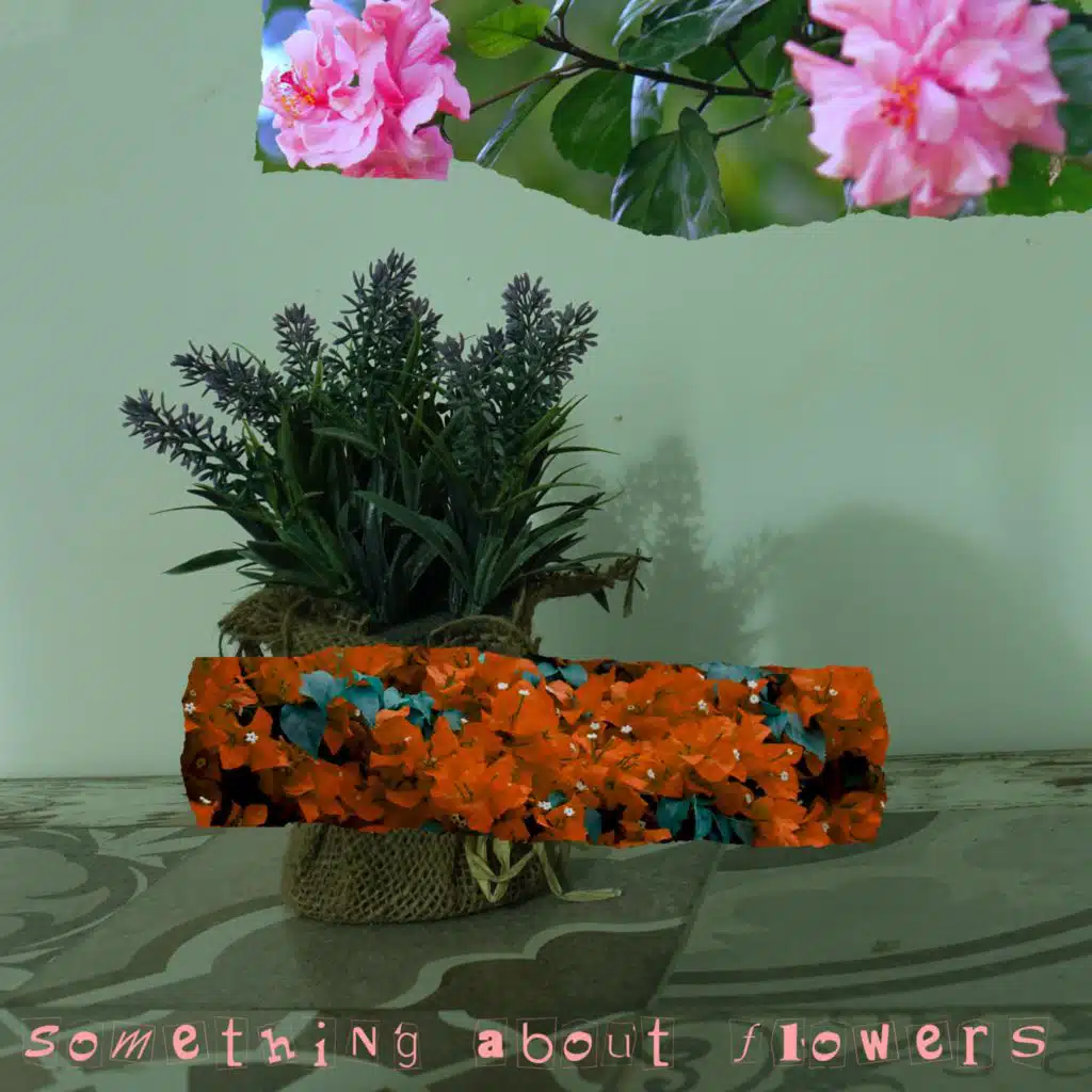 Something about flowers