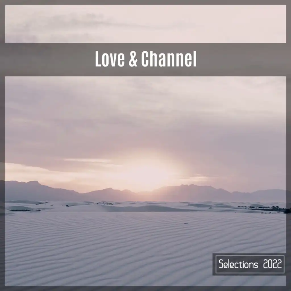 Love & Channel Selections 2022