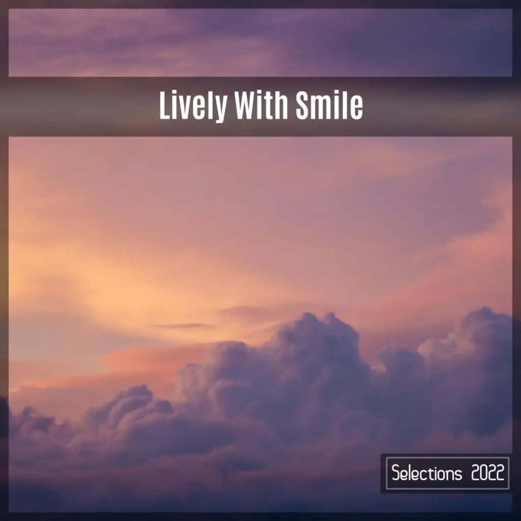 Lively With Smile Selections 2022