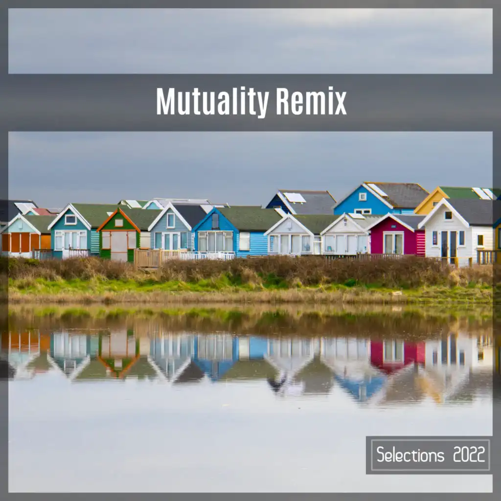 Mutuality Remix Selections 2022