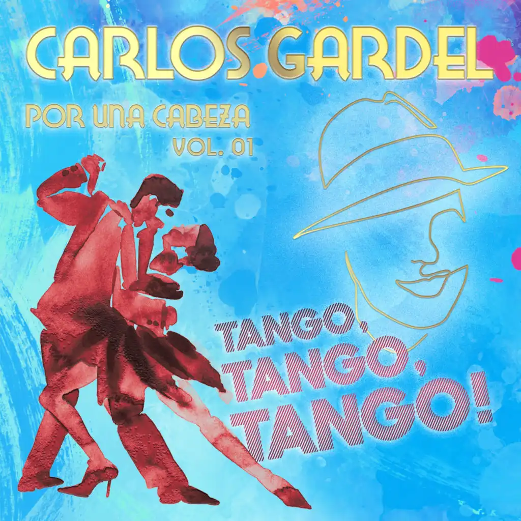 Por Una Cabeza: Carlos Gardel and the Tango Masters Vol. 01