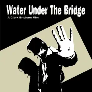 Water Under The Bridge Motion Picture Soundtrack