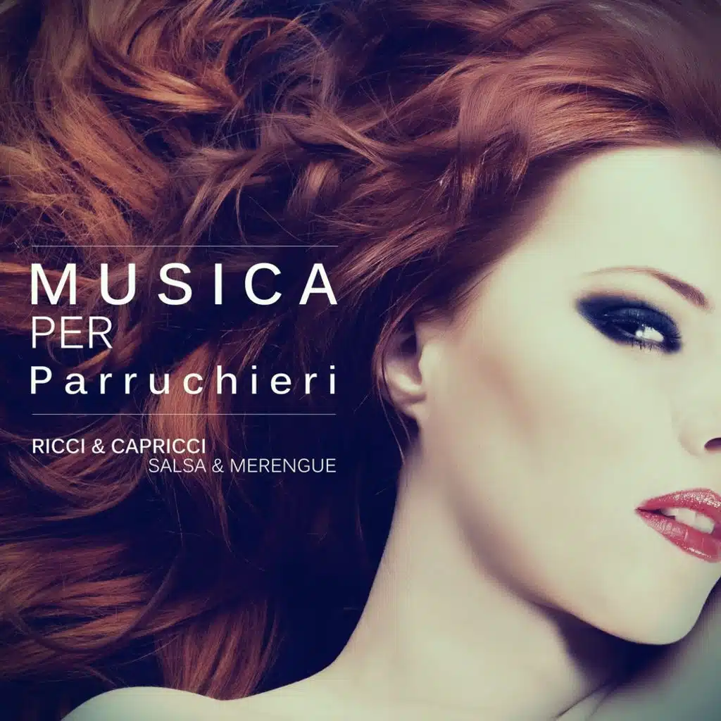 Musica per Parrucchieri: Ricci e Capricci, Salsa e Merengue