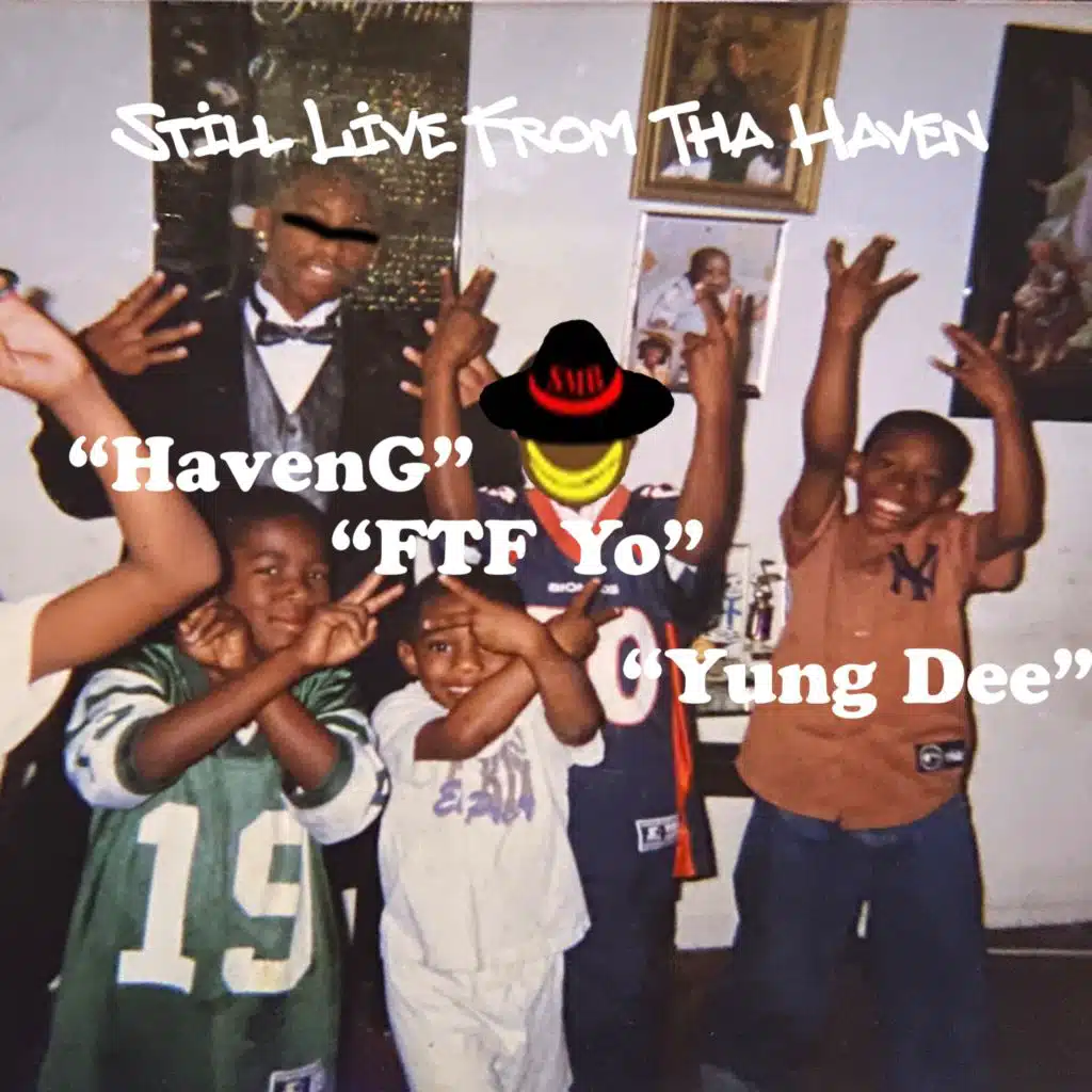 Yung Dee, Haven G & FTF Yo
