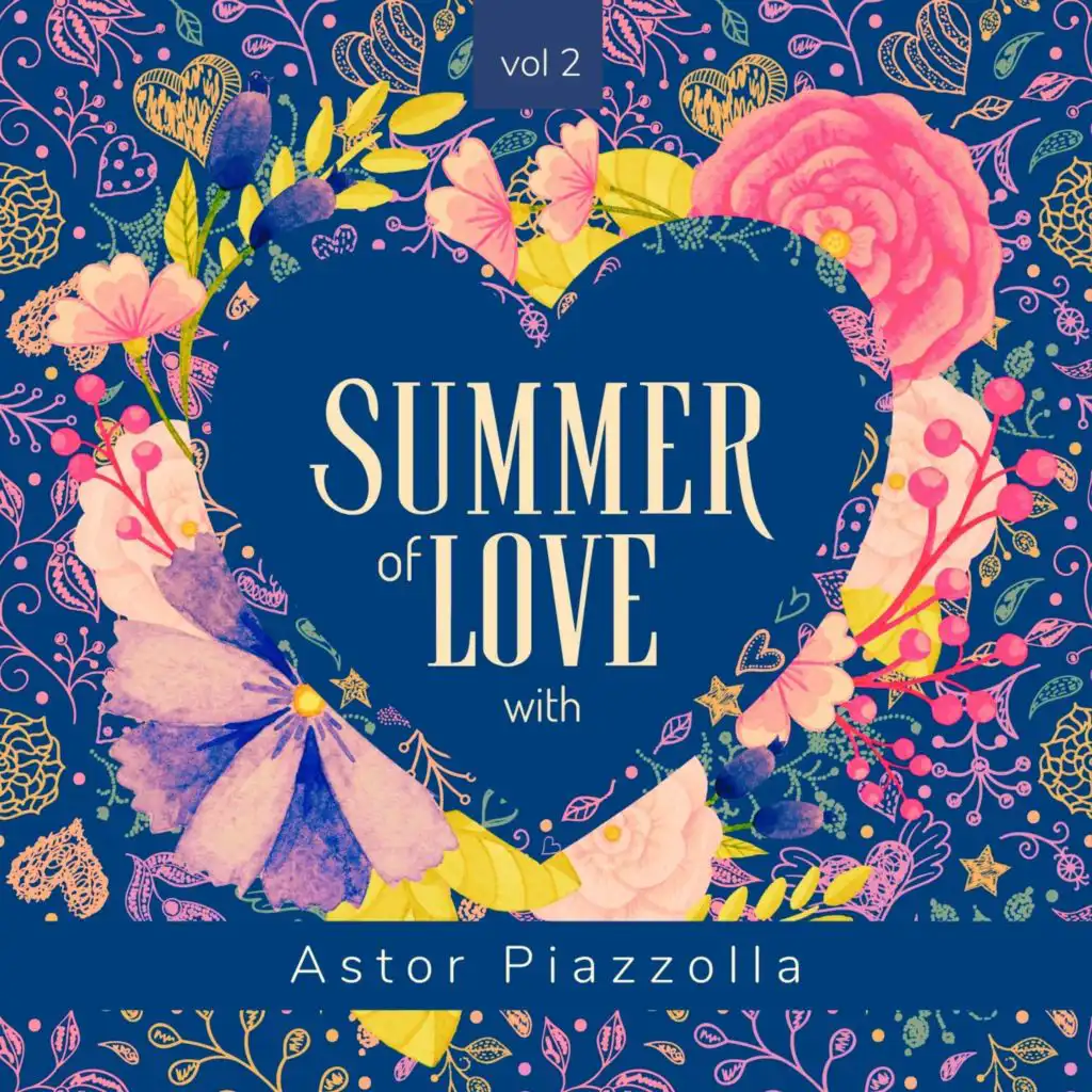 Summer of Love with Astor Piazzolla, Vol. 2