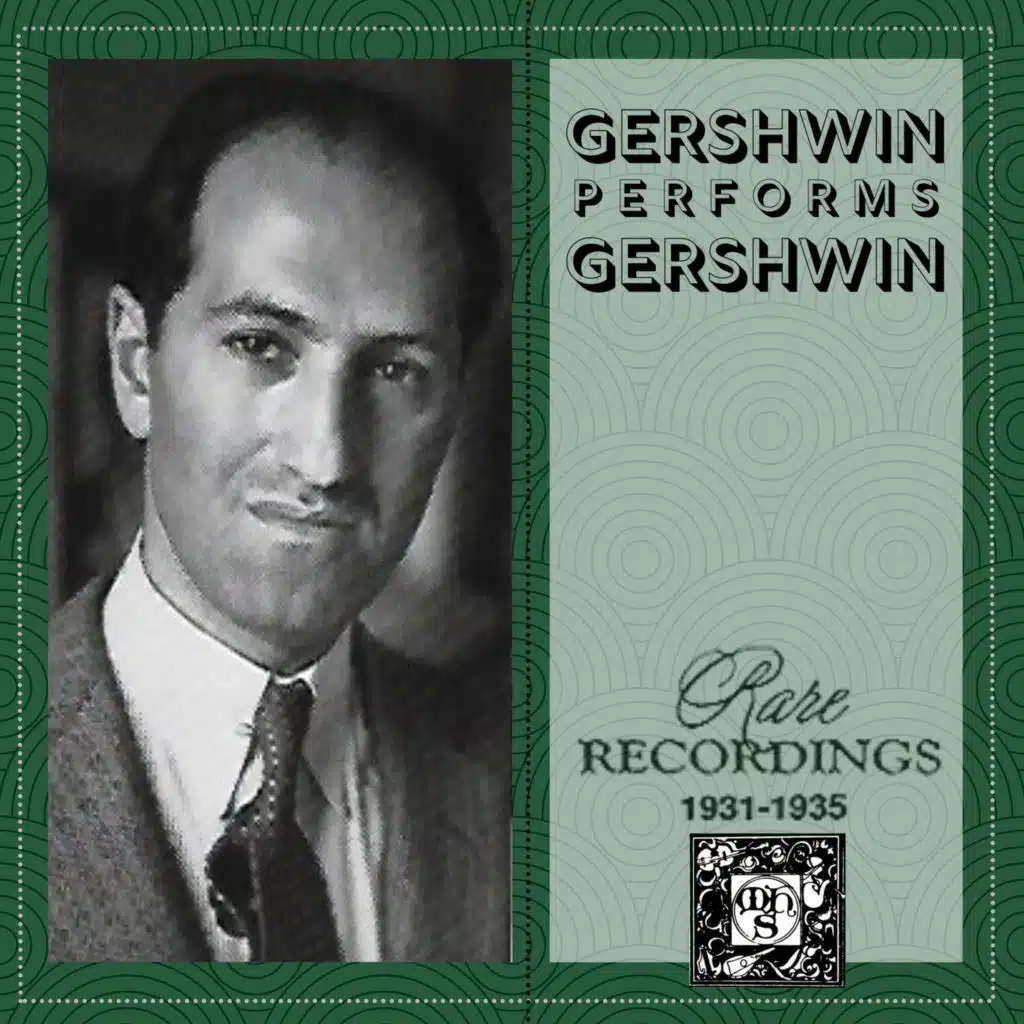 Gershwin Performs Gershwin: Rare Recordings 1931-1935