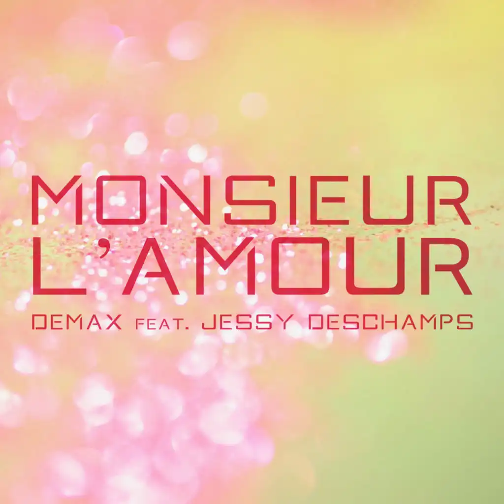 Monsieur L'amour (Elettro Mix) [feat. Jessy Deschamps]